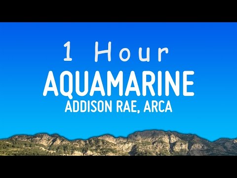 Addison Rae, Arca - Aquamarine / Arcamarine (Lyrics) | 1 hour