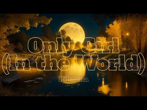 Only Girl (In the World)-Rihanna (Lyrics)