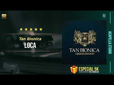 Tan Bionica - Loca 🎙️ ACAPELLA STUDIO (Filtrar IA)