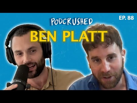 Ben Platt | Ep. 88 | Podcrushed