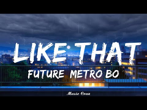 Future, Metro Boomin - Like That (Lyrics)   || Music Cruz