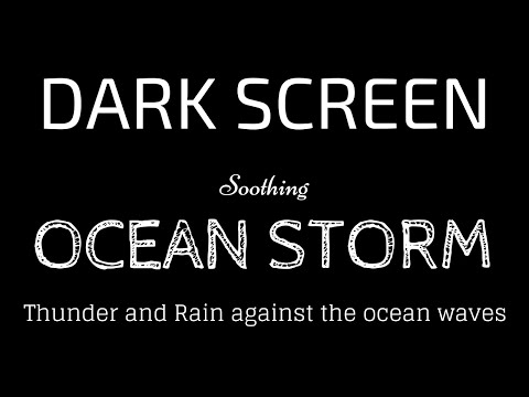 Ocean Storm Rain and Thunder Dark Screen | Sleep and Relaxation | Black Screen