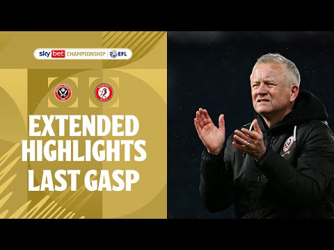 LAST GASP! | Sheffield United v Bristol City extended highlights