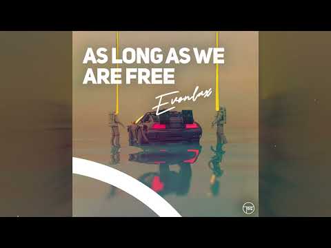 EVONLAX - As Long As We Are Free (Official Audio)