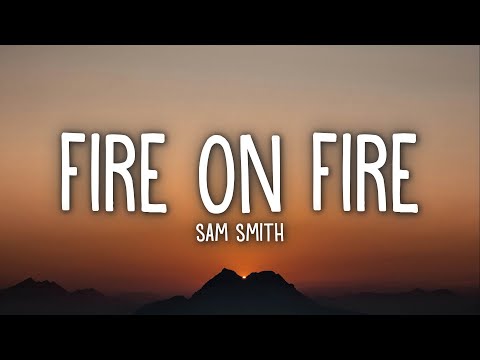 Sam Smith - Fire On Fire (Lyrics)