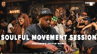 SOULFUL MOVEMENT SESSION FEATURING KELVIN MOMO | AMAPIANO 2024 MIX | TWISTA WA MEROPA