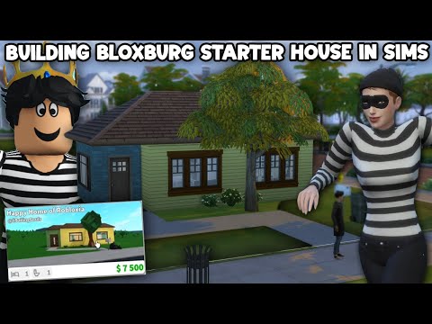 BUILDING the BLOXBURG STARTER HOUSE in THE SIMS 4! AND NEW BURGLAR ROBBED IT