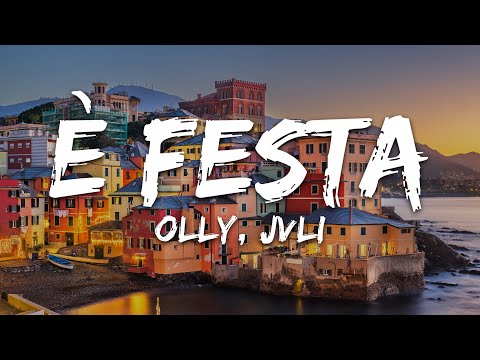 Olly, Juli - È festa (Testo/Lyrics)