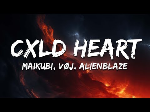 VØJ, Maikubi, AlienBlaze - CXLD HEART