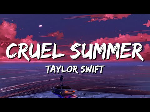 Cruel summer - Taylor Swift (Lyrics) || Justin Bieber , Dua Lipa... (MixLyrics)