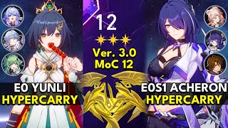 E0 Yunli Hyper & E0S1 Acheron Hyper | Memory of Chaos Floor 12 3 Stars | Honkai: Star Rail 3.0