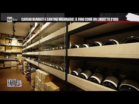 Caveau blindati e cantine milionarie: il vino come un lingotto d'oro - FarWest 07/03/2025