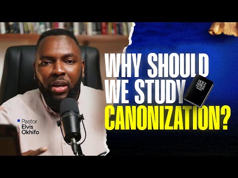 Why Should We Study The Canonization? Bibliology Episode 5