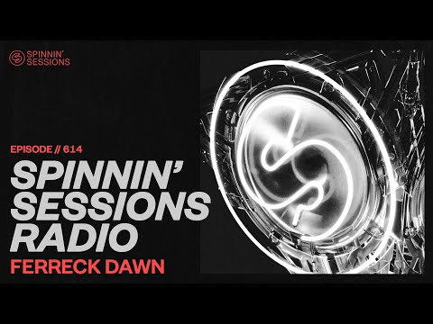 Spinnin’ Sessions Radio – Episode #614 | Ferreck Dawn