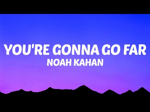 Noah Kahan - You're Gonna Go Far (Lyrics) ft. Brandi Carlile