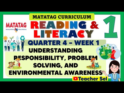 READING AND LITERACY 1 QUARTER 4 WEEK 1 MATATAG - UNDERSTANDING RESPONSIBILITY, PROBLEM SOLVING