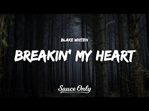 Blake Whiten - Breakin' My Heart (Lyrics)