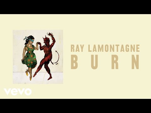 Ray LaMontagne - Burn (Official Audio)