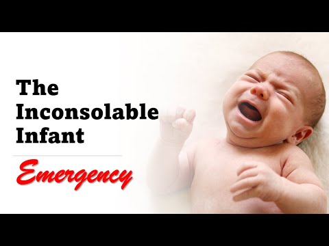 The Crying or Inconsolable Infant Emergency