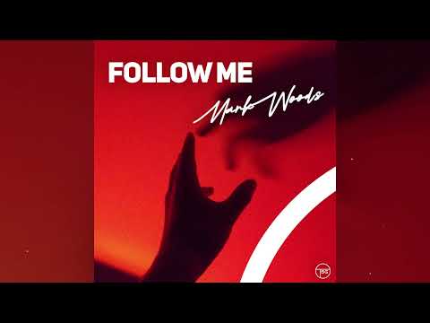 Mark Woods - Follow Me (Official Audio)