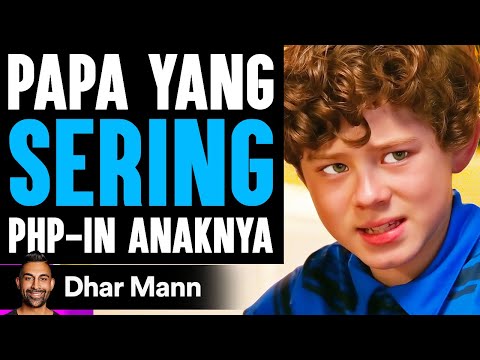 Papa yang SERING PHP-in Anaknya | Dhar Mann Studios