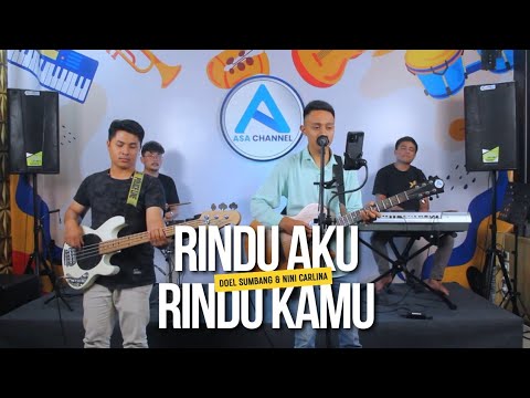 Doel Sumbang & Nini Carlina - Rindu Aku Rindu Kamu || Live Cover By Asa Channel