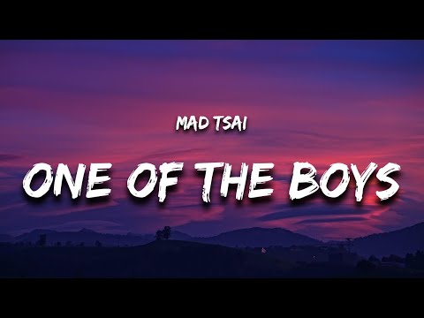 Mad Tsai - One Of The Boys (Lyrics)