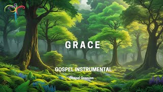 GRACE - Gospel Instrumental | Prayers and Devotion