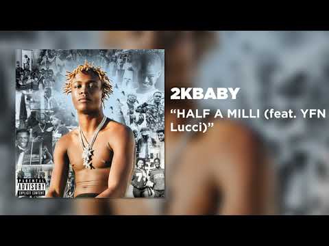 2KBABY - HALF A MILLI (feat. YFN Lucci) [Official Audio]