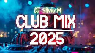 Music Mix 2025 | Party Club Dance 2025 | Best Remixes Of Popular Songs 2025 MEGAMIX (DJ Silviu M)