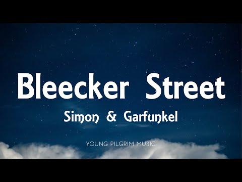 Simon & Garfunkel - Bleecker Street (Lyrics)