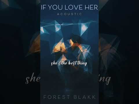 FOREST BLAKK - IF YOU LOVE HER ACOUSTIC  #forestblakk #ifyouloveher #acoustic