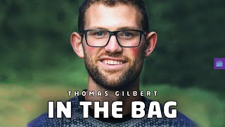 Thomas Gilbert In The Bag | Thought Space Athletics (2023)