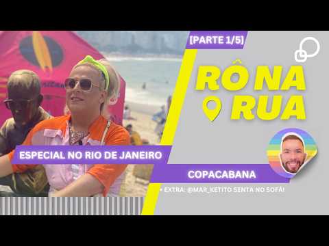 RODRIGO SHOW | Rô na Rua: Especial Rio de Janeiro | Copacabana [Parte 1/5] + Marketito!