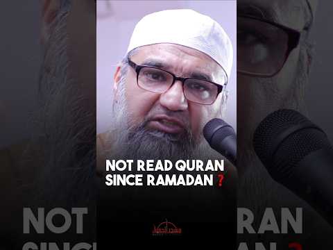 Haven't Read Quran Since Last Year?