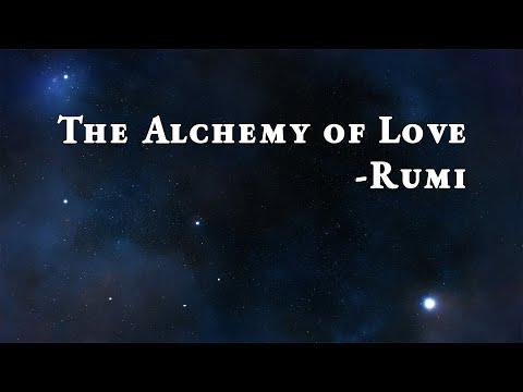 The Alchemy of Love - Rumi