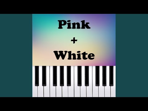 Pink + White (Piano Version)