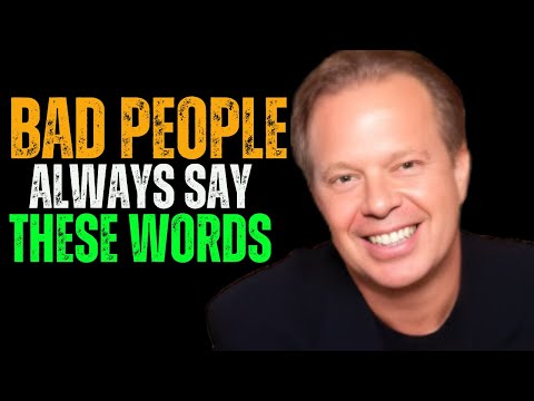 BAD PEOPLE  ALWAYS SAY THESE WORDS  -  JOE DISPENZA MOTIVATION