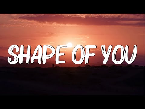 Shape of You - Ed Sheeran (Lyrics) || Charlie Puth, Shawn Mendes, Ellie Goulding (Mix)