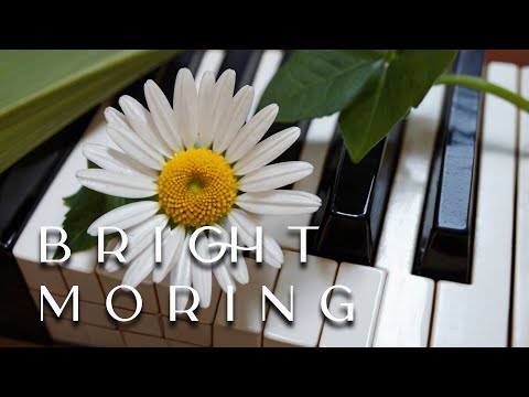 Morning Serenade: Piano to Start the Day ~ Bright Moring