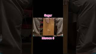 Sugar~Maroon 5 Cajon Cover #cajoncover #sugarmaroon5