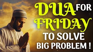 SPECIAL DUA FOR FRIDAY - JUMMAH MUBARAK! The time of the accepted Dua on a friday