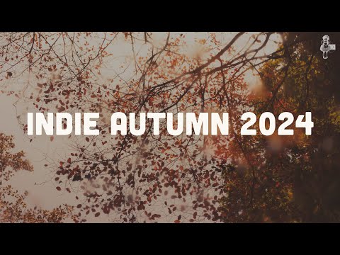 Best New Indie Music | Autumn 2024 Compilation