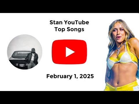 Stan YouTube Songs Top 10 (February 1, 2025)