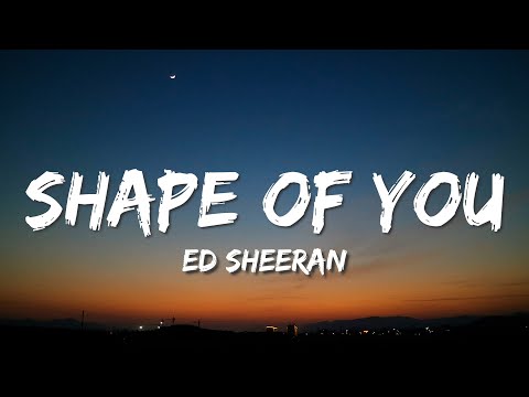 Ed Sheeran - Shape of You (Lyrics)