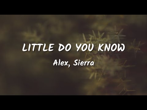 Alex & Sierra - Little Do You Know (Lyrics Video)