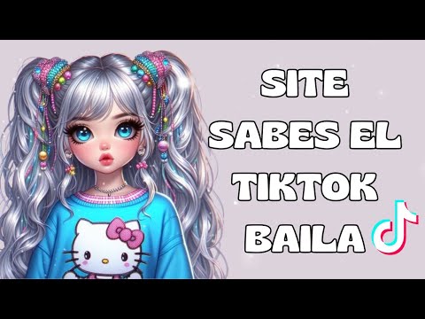 SITE SABES EL TIKTOK BAILA - 2024