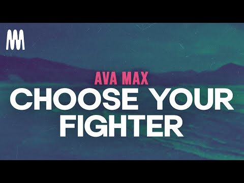 Ava Max - Choose Your Fighter (Letra/Lyrics)