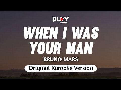 Bruno Mars - When I Was Your Man (Karaoke Version)