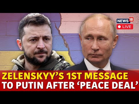 Russia Ukraine War LIVE | Zelenskyy's Message To Putin On Russia Ukraine Ceasefire Deal | N18G